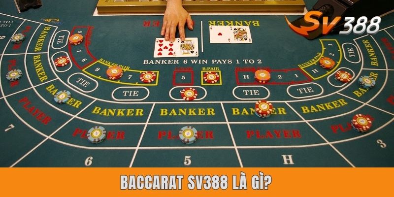 Baccarat Sv388 là gì?