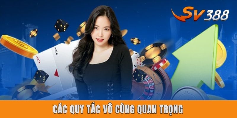 Các quy tắc vô cùng quan trọng