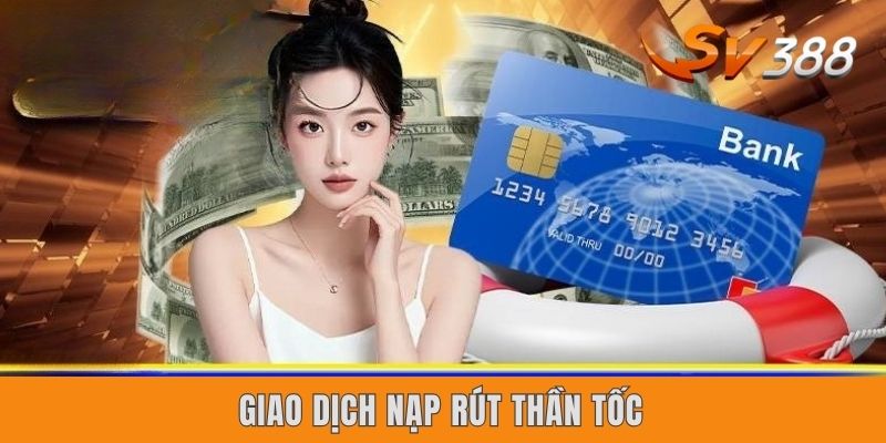 Giao dịch nạp rút thần tốc