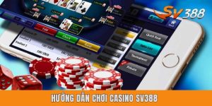 Hướng Dẫn Chơi Casino Sv388 Dành Cho Người Mới 2025
