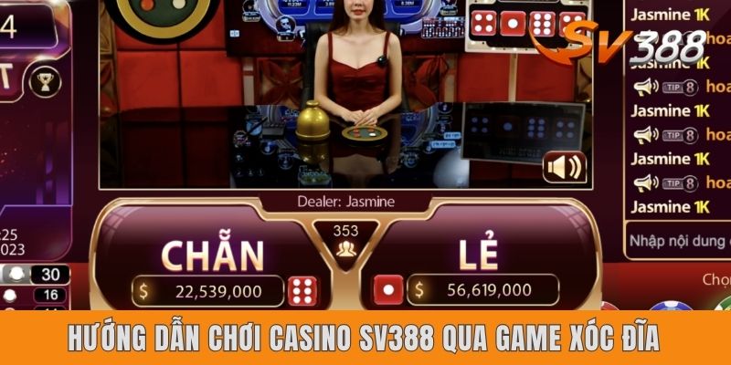 Hướng dẫn chơi casino Sv388 qua game Xóc Đĩa