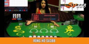 Rồng Hổ Sv388 - Siêu Phẩm Đánh Bạc Trực Tuyến Hot Nhất 2025