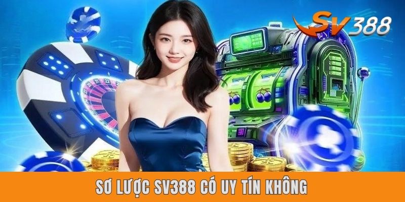 Sơ lược Sv388 có uy tín không