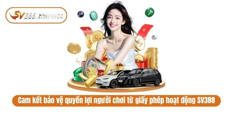 Giấy Phép Hoạt động SV388 Và Căn Cứ Pháp Lý Uy Tín Cam kết bảo vệ quyền lợi người chơi từ giấy phép hoạt động SV388