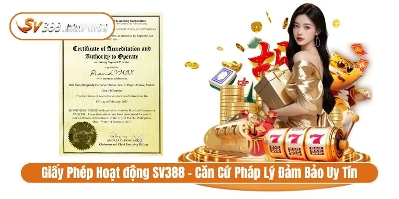 Giấy Phép Hoạt động SV388 Và Căn Cứ Pháp Lý Uy Tín Giấy phép hoạt động SV388