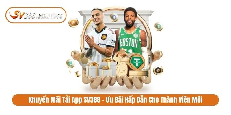 khuyến mãi tải app sv388