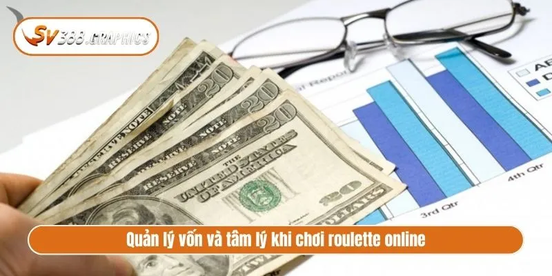 Quản lý vốn và tâm lý khi chơi roulette online